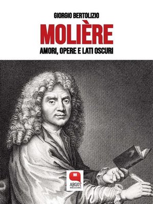 cover image of Molière. Amori, opere e lati oscuri